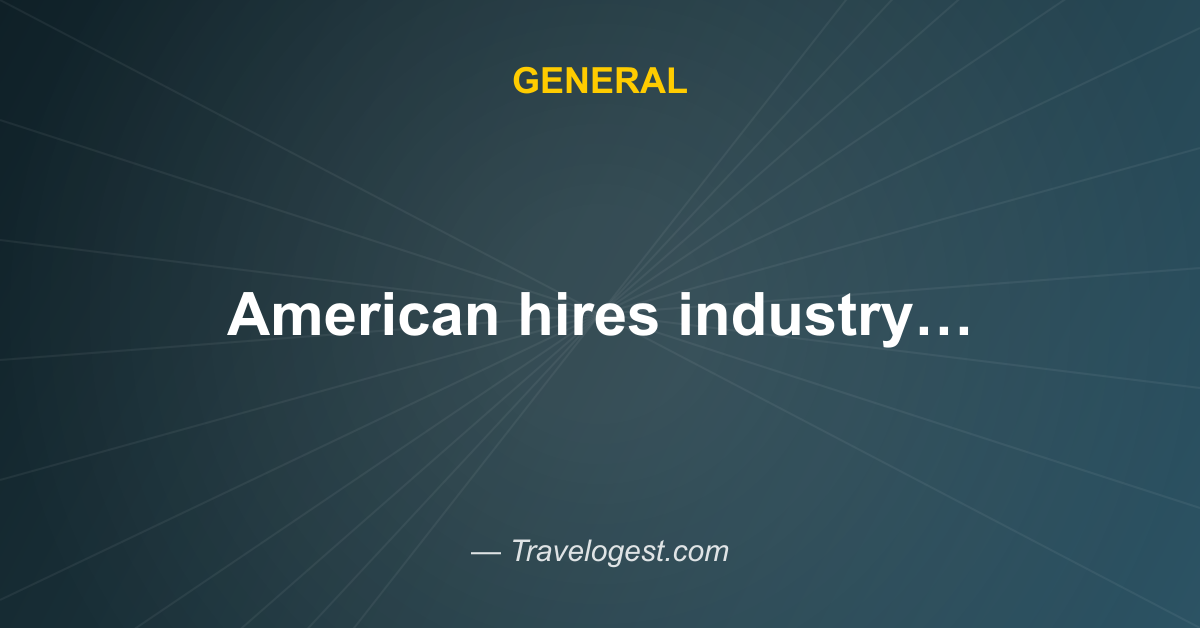 American hires industry veteran to lead commercial team as profits trail rivals - CNBC - Travelogest