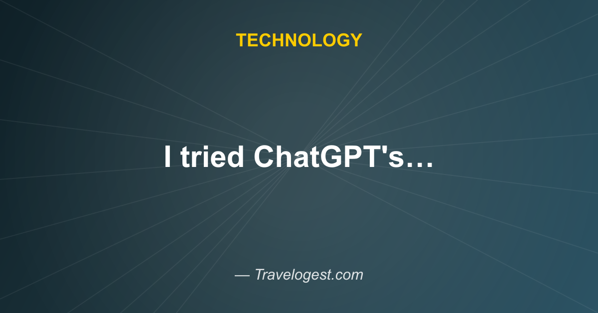 I tried ChatGPT's Atlas browser to rival Google - here's what I found - BBC - Travelogest